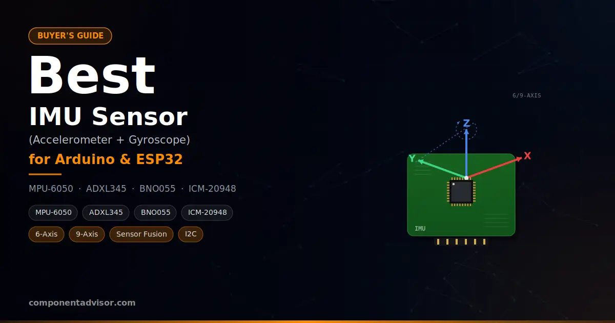 Best IMU Sensor for Arduino and ESP32 (Accelerometer + Gyroscope)